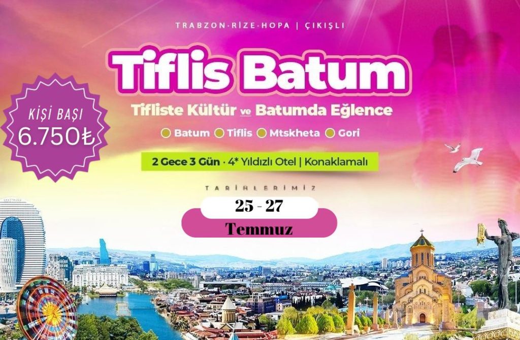 Trabzon Rize Çıkışlı Tiflis Turu